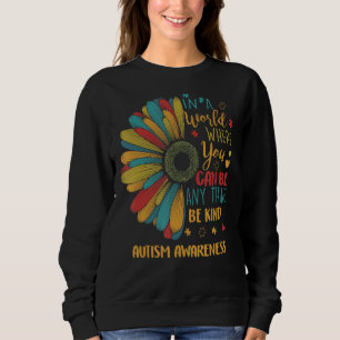 Sweatshirt Dans Un Monde Où Vous Pouvez Être N'Importe Quoi D