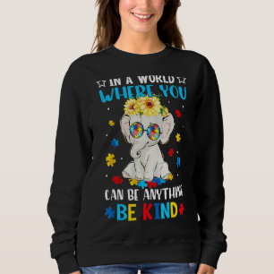 Sweatshirt Dans Un Monde Peut Être N'Importe Quoi Être Un Aut