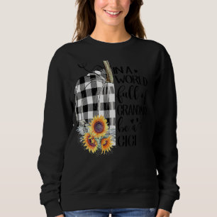 Sweatshirt Dans Un Monde Plein De Grandmas Soyez Un Gigi Plai