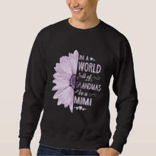 Sweatshirt Dans Un Monde Plein De Grandmas Soyez Un Grand Fle