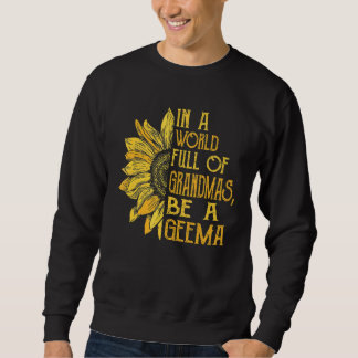 Sweatshirt Dans Un Monde Plein De Grandmas Soyez Un Tournesol