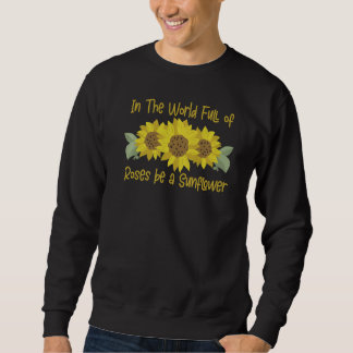 Sweatshirt Dans Un Monde Plein De Roses, Soyez Des Citations