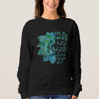 Sweatshirt Dans un monde plein de roses, soyez un jardinage d
