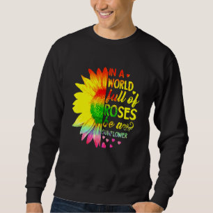 Sweatshirt Dans Un Monde Plein De Roses Soyez Un Tournesol