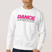 Sweatshirt Danse Danse pour les amateurs de danse (Devant)