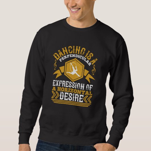 Sweatshirt Danse - La Danse Est Une Expression D'Horizontale (Devant)