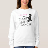 Sweatshirt Danse Soft Shoe 100% Irlandaise personnalisée (Devant)