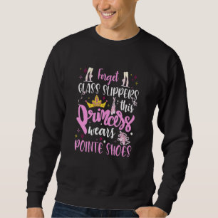 Sweatshirt Danseur De Ballet Cette Princesse Porte Des Chauss