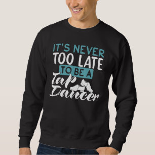 Sweatshirt Danseur de claquettes Citation Inspirante