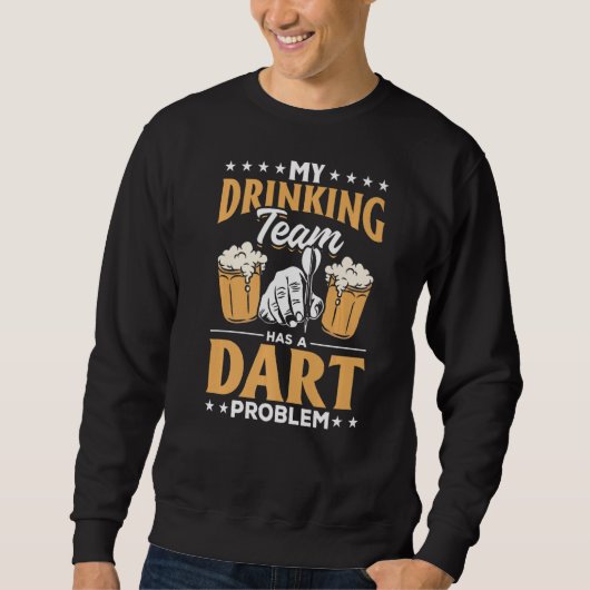 Sweatshirt Dart Darts Player Mon équipe de boisson a un Dart (Devant)