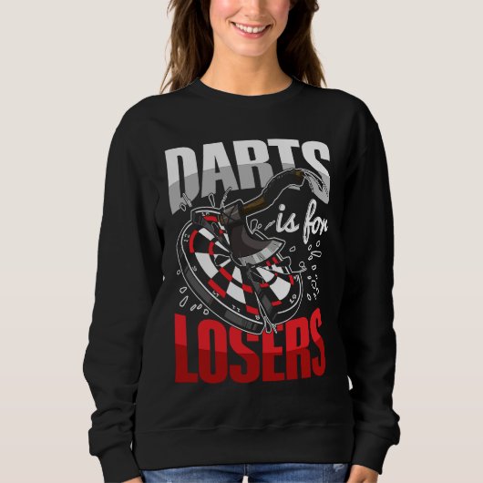 Sweatshirt Darts is for losers for an Axe throwing adult (Devant)