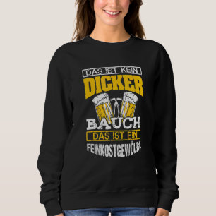Sweatshirt Das Ist Kein Dicker Bauchdas Ist Ein Feinkostbogen