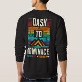 Sweatshirt Dash to Dominance (Dos)