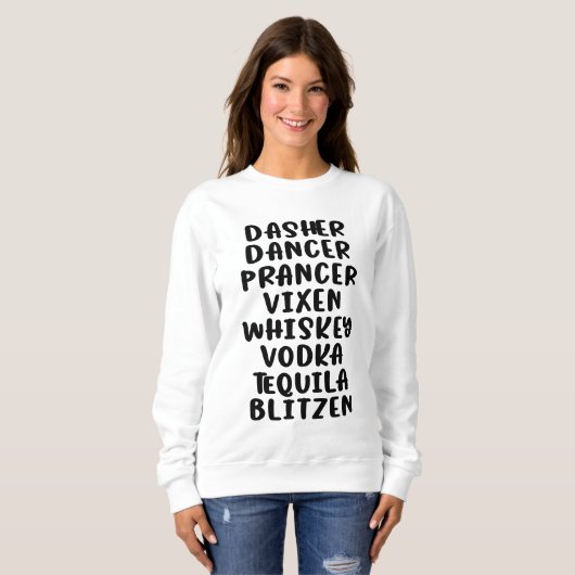 Sweatshirt Dasher Dancer Prancer Vixen Whiskey Vodka (Devant entier)