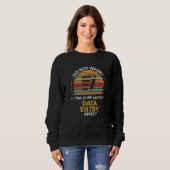 Sweatshirt Data Entry Clerk Quote Graphic (Devant entier)