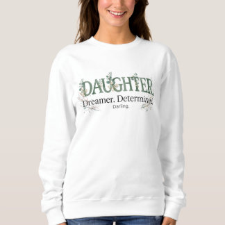 Sweatshirt Daughter Dreamer Determined Darling
