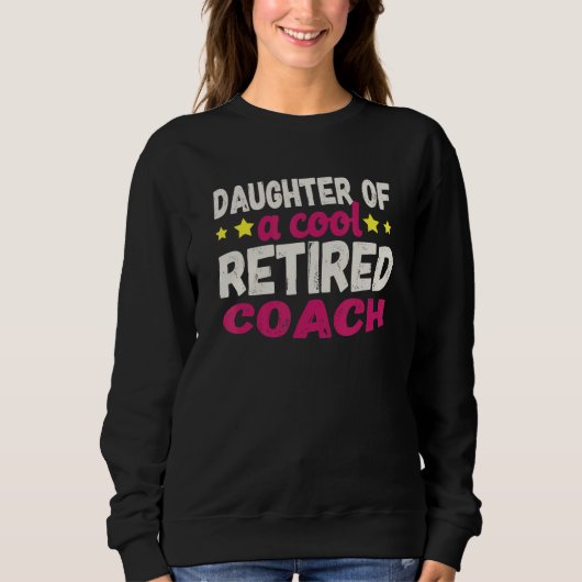 Sweatshirt Daughter of a Cool Retired Coach (Devant)