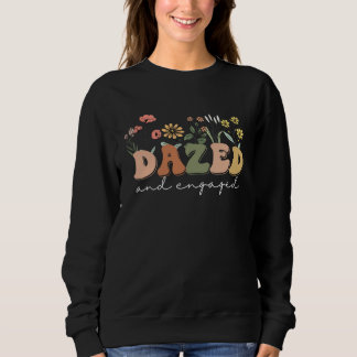 Sweatshirt Dazed And Engaged Bachelorette Party Wildflowers R
