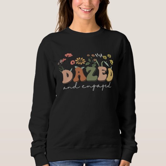 Sweatshirt Dazed And Engaged Bachelorette Party Wildflowers R (Devant)