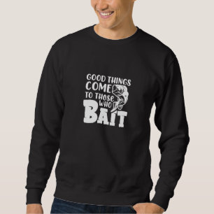 Sweatshirt De bonnes choses arrivent à ceux qui appattent le