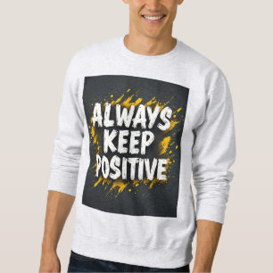 Sweatshirt de citation motivationnelle toujours po