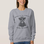 Sweatshirt de devis Meerkat (Devant)