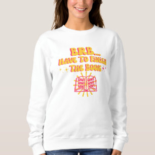 Sweatshirt De Retour Dans Un Instant, Je Dois Finir Le Livre 