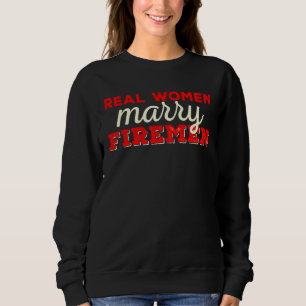Sweatshirt De vraies femmes épousent des pompiers