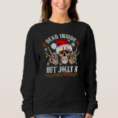 Sweatshirt Dead Inside But Jolly AF Christmas Skull Design (Devant)