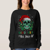 Sweatshirt Dead Inside But Jolly AF Christmas Skull Mom Life (Devant)