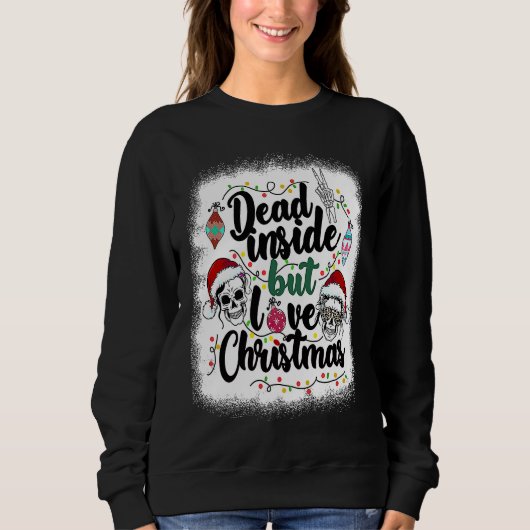 Sweatshirt Dead Inside But Love Christmas Messy Bun Skeleton (Devant)