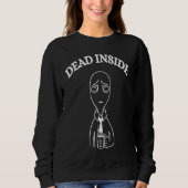 Sweatshirt Dead Inside Gothic Emo Depression Sad Sad (Devant)