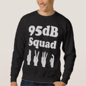 Sweatshirt Deaf 95 dB Squad  1 (Devant)
