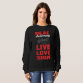 Sweatshirt Deaf Awareness Live Love Sign Speech Language Path (Devant entier)