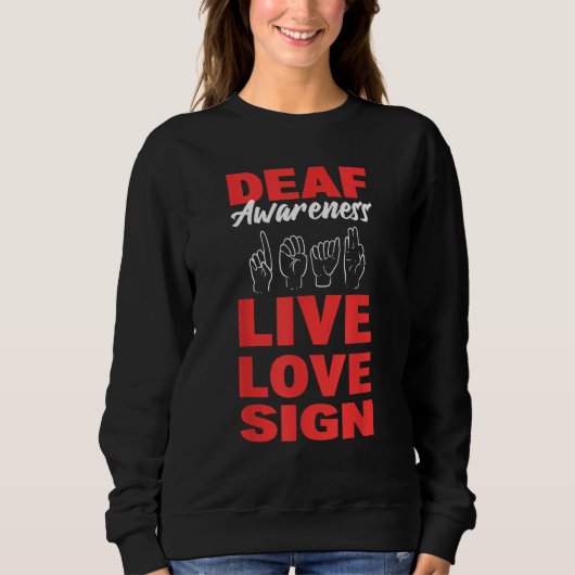 Sweatshirt Deaf Awareness Live Love Sign Speech Language Path (Devant)