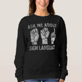 Sweatshirt Deaf Pride ASL Sign Language Ask Me About Sign Lan (Devant)