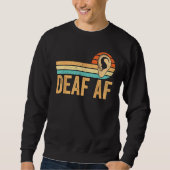 Sweatshirt Deaf Pride Awareness ASL Sign Language Deaf AF (Devant)
