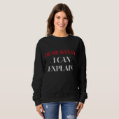 Sweatshirt Dear Santa I Can Explain Funny Christmas Shirt (Devant entier)