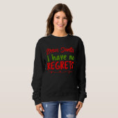 Sweatshirt Dear Santa I Have No Regrets Merry Christmas Lett (Devant entier)