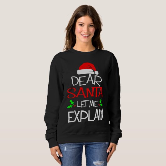 Sweatshirt Dear Santa Let Me Explain  Christmas Vacation (Devant entier)