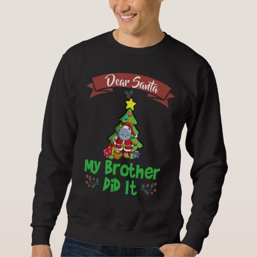 Sweatshirt Dear Santa My Brother Did It Siblings Christmas_6 (Devant)