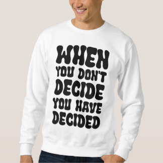 Sweatshirt Decisions Define Direction Quote Design