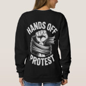 Sweatshirt Déclaration de protestation Hands Off Nos droits N (Dos)
