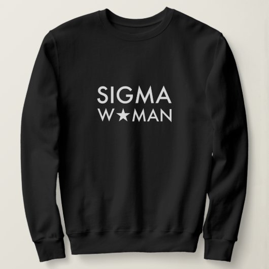 Sweatshirt Déclaration d'état d'esprit de la femme Sigma Noir (Design devant)