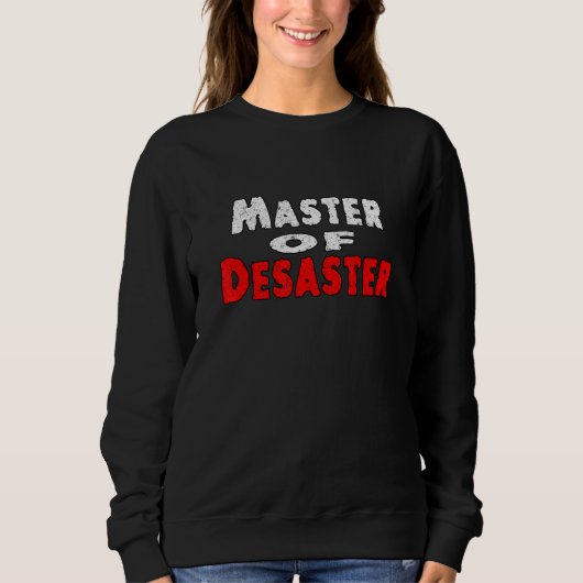 Sweatshirt Déclaration Du Maître De L'Ironie De Desaster (Devant)