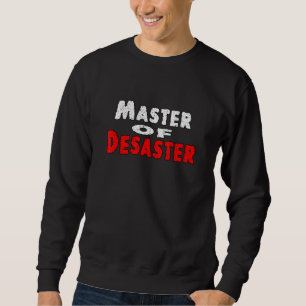 Sweatshirt Déclaration Du Maître De L'Ironie De Desaster