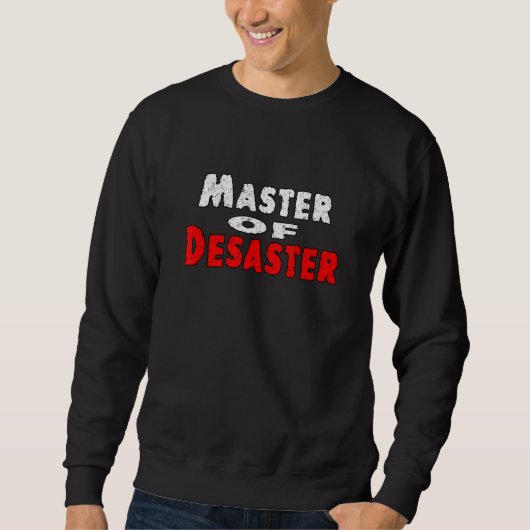Sweatshirt Déclaration Du Maître De L'Ironie De Desaster (Devant)