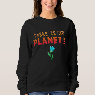 Sweatshirt Déclaration sur le changement climatique Il n'y a