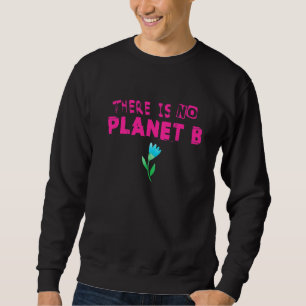 Sweatshirt Déclaration sur le changement climatique Il n'y a