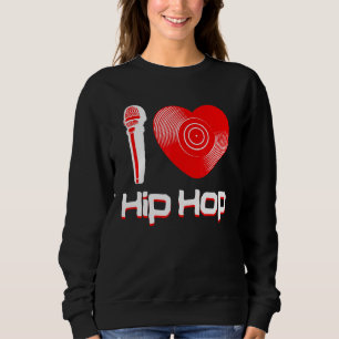Sweatshirt Décontracté I Love Hip hop Music Rap Fan Breakdanc